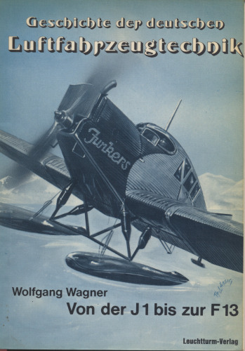 Junkers - Von der J1 bis zur F13