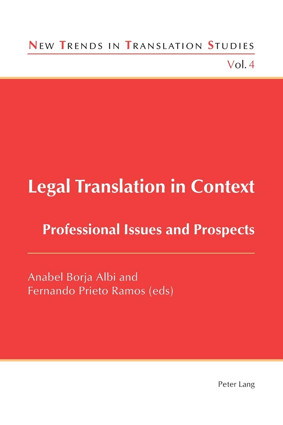 Legal Translation in Context: Professional Issues and Prospects (New Trends in Translation Studies)