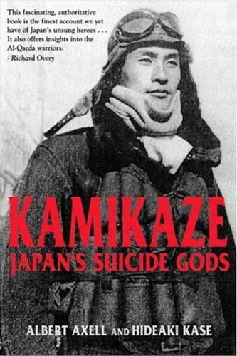 Kamikaze: Japan’s Suicide Gods