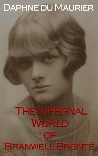 The Infernal World of Branwell Brontë