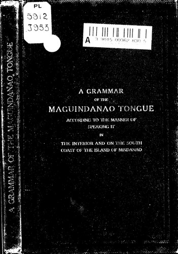 A Grammar Of The Maguindanao Tongue: According To The Manner Of Speaking It In The Interior And On The South Coast Of The Island Of Mindanao