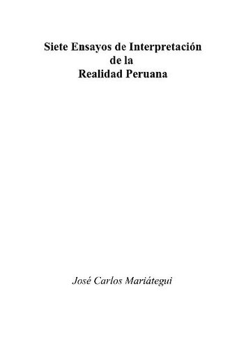 Siete ensayos de interpretación de la realidad peruana