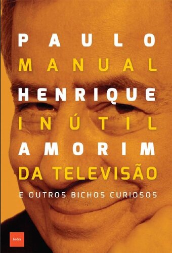 Manual inútil da televisão: e outros bichos curiosos