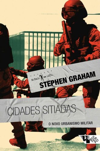 Cidades sitiadas: o novo urbanismo militar