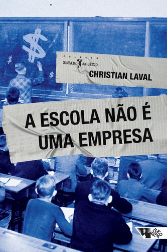 A escola não é uma empresa: o neoliberalismo em ataque ao ensino público