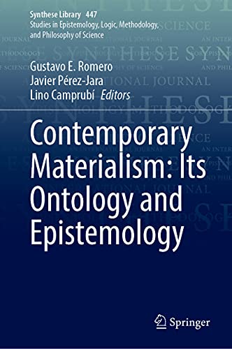 Contemporary Materialism: Its Ontology and Epistemology (Synthese Library, 447)