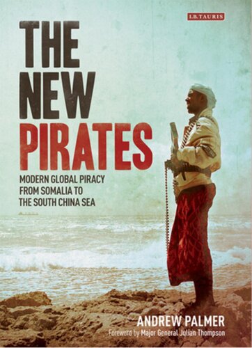 The New Pirates: Modern Global Piracy From Somalia to the South China Sea