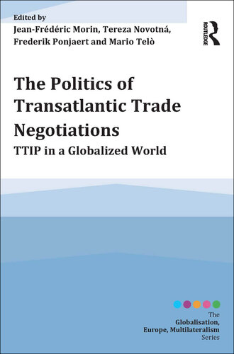 The Politics of Transatlantic Trade Negotiations: Ttip in a Globalized World