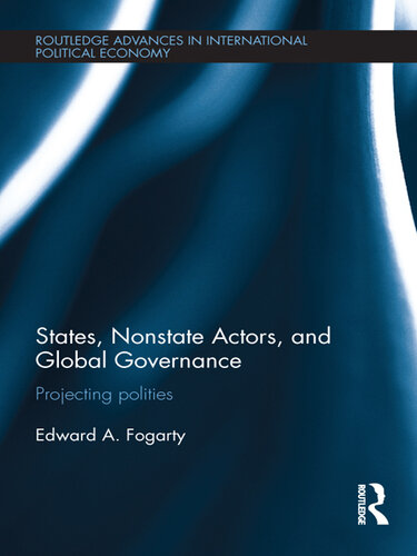 States, Nonstate Actors, and Global Governance: Projecting Polities