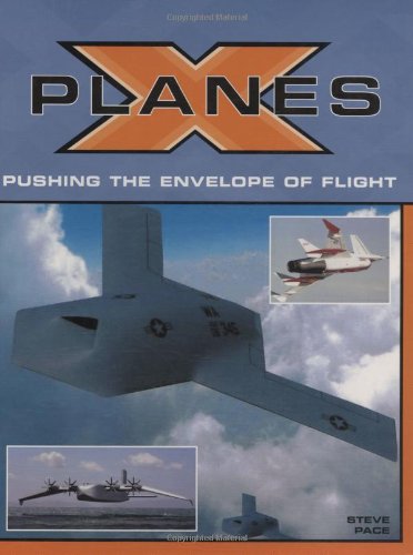 X-Planes: Pushing the Envelope of Flight