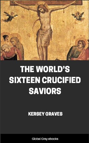 The World’s Sixteen Crucified Saviors