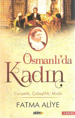 Osmanlı'da Kadın: Cariyelik, Çokeşlilik, Moda