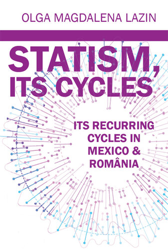 Statism, Its Recurring Cycles in Mexico & Romania