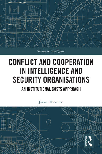 Conflict and Cooperation in Intelligence and Security Organisations: An Institutional Costs Approach