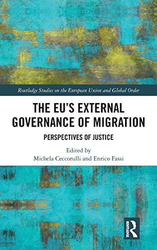 The EU’s External Governance of Migration: Perspectives of Justice