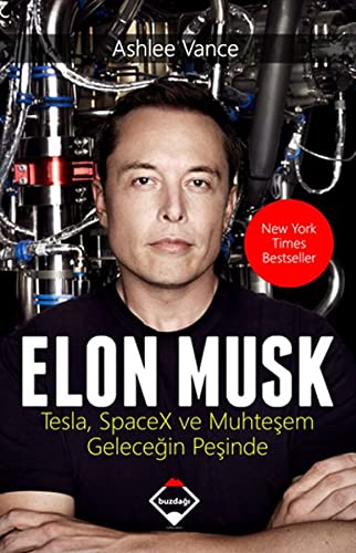 Elon Musk: Tesla, Spacex ve Muhteşem Geleceğin Peşinde (Turkish Edition)