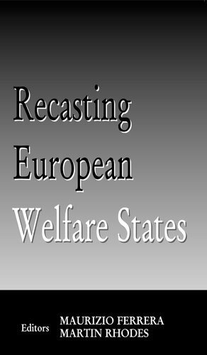 The Future of European Welfare States: Recasting Welfare for a New Century