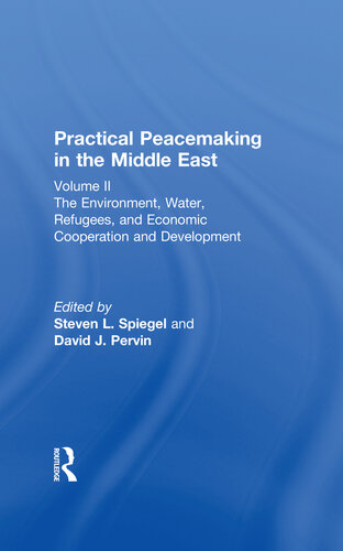 Practical Peacemaking in the Middle East: The Environment, Water, Refugees, and Economic Cooperation and Development