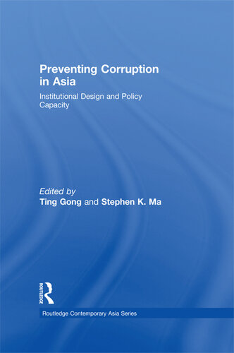 Preventing Corruption in Asia: Institutional Design and Policy Capacity