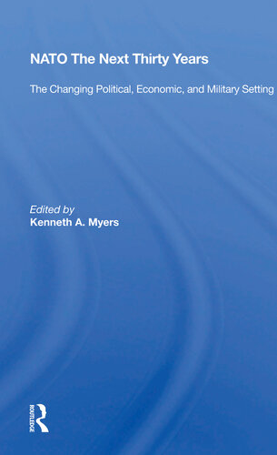 NATO the Next Thirty Years: The Changing Political, Economic, and Military Setting