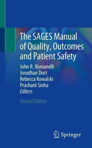 The SAGES Manual of Quality, Outcomes and Patient Safety