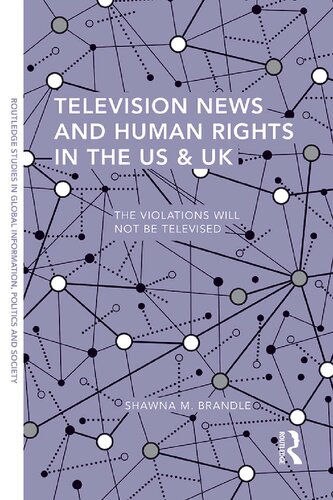 Television News And Human Rights In The US & UK: The Violations Will Not Be Televised