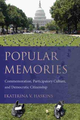 Popular Memories: Commemoration, Participatory Culture, and Democratic Citizenship (Studies in Rhetoric/Communication)