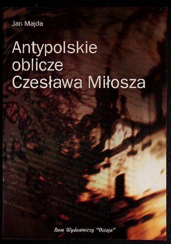 Antypolskie oblicze Czesława Miłosza