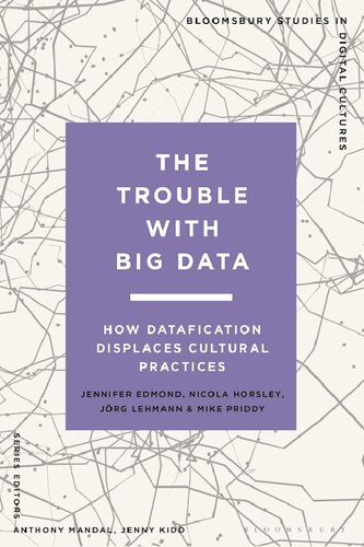 The Trouble With Big Data: How Datafication Displaces Cultural Practices