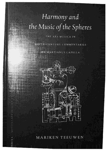 Harmony and the Music of the Spheres: The Ars Musica in Ninth-Century Commentaries on Martianus Capella