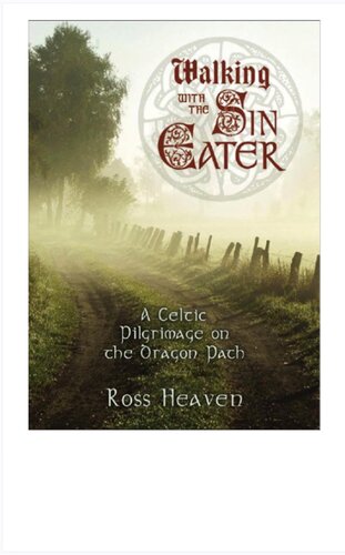 Walking with the Sin Eater: A Celtic Pilgrimage on the Dragon Path