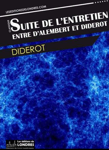 Suite de l’entretien entre D’Alembert et Diderot