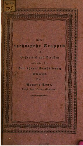 Über technische Truppen, mit besonderer Beziehung auf die in Österreich und Preußen angenommenen Systeme, dann über die Art ihrer Ausbildung