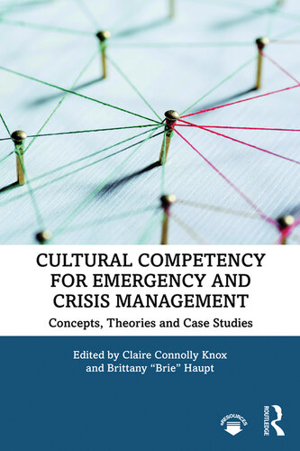 Cultural competency for emergency and crisis management : concepts, theories and case studies