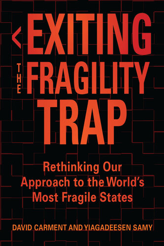 Exiting the Fragility Trap: Rethinking Our Approach to the World’s Most Fragile States