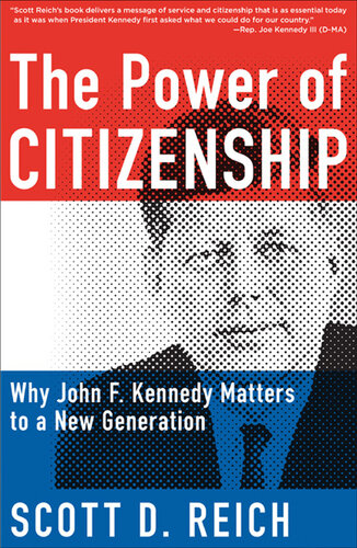 The Power of Citizenship: Why John F. Kennedy Matters to a New Generation