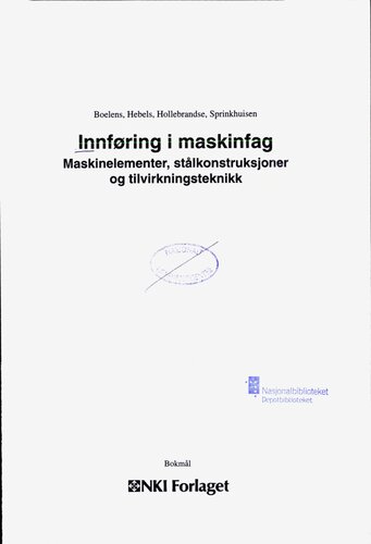 Innføring i maskinfag : maskinelementer, stålkonstruksjoner og tilvirkningsteknikk