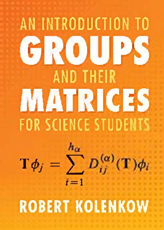 An Introduction to Groups and Their Matrices for Science Students