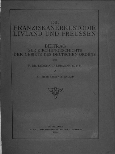 Die Franziskanerkustodie Livland und Preussen: Beitrag zur Kirchengeschichte der Gebiete des Deutschen Ordens