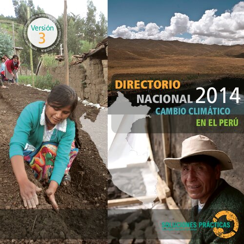 Directorio nacional: cambio climático en el Perú 2014. Instituciones, investigadores, profesionales; programas, proyectos e iniciativas; marco legal; recopilación bibliográfica y desarollo de capacidades