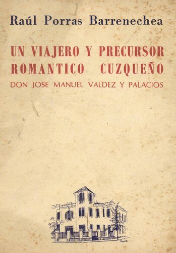 Un viajero y precursor romántico cuzqueño: don José Manuel Valdez y Palacios