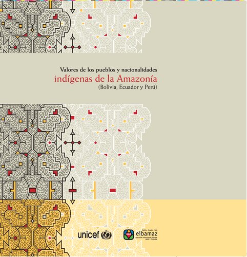 Valores de los pueblos y nacionalidades indígenas de la Amazonía (Bolivia, Ecuador y Perú)