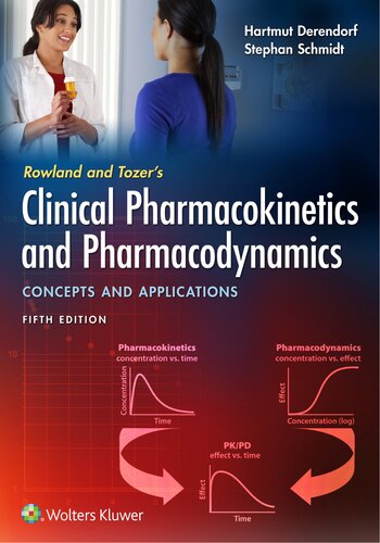 Rowland and Tozer's Clinical Pharmacokinetics and Pharmacodynamics : Concepts and Applications: Concepts and Applications