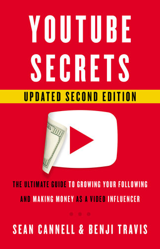 YouTube Secrets: The Ultimate Guide to Growing Your Following and Making Money as a Video Influencer