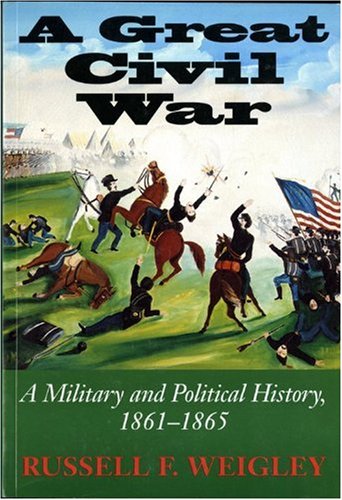 A Great Civil War: A Military and Political History, 1861-1865