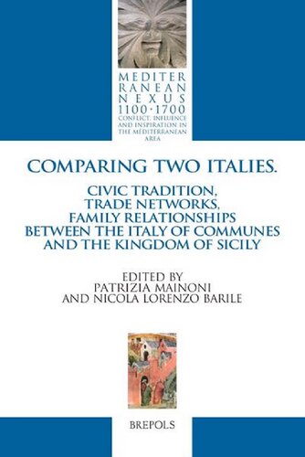 Comparing Two Italies: Civic Tradition, Trade Networks, Family Relationships between the Italy of Communes and the Kingdom of Sicily