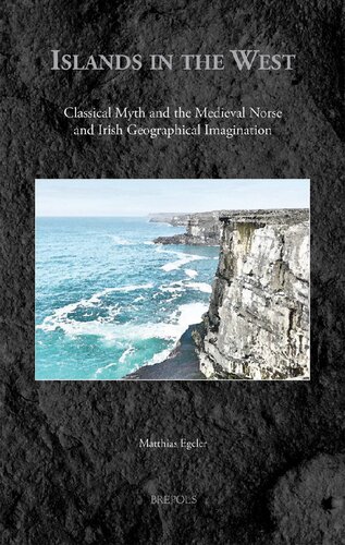 Islands in the West: Classical Myth and the Medieval Norse and Irish Geographical Imagination