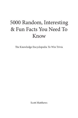 5000 Interesting, Fun & Crazy Facts - the Knowledge Encyclopaedia to Win Trivia