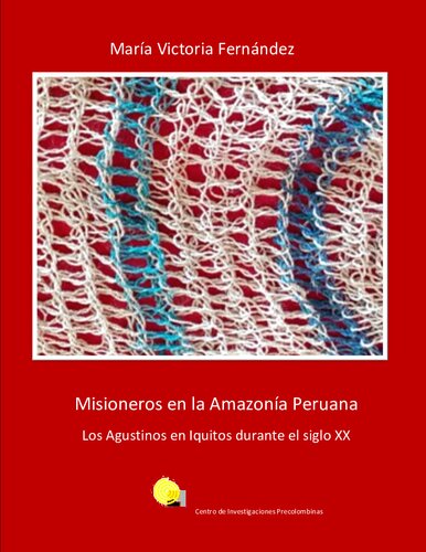 Misioneros en la amazonía peruana. Los agustinos en Iquitos durante el siglo XX