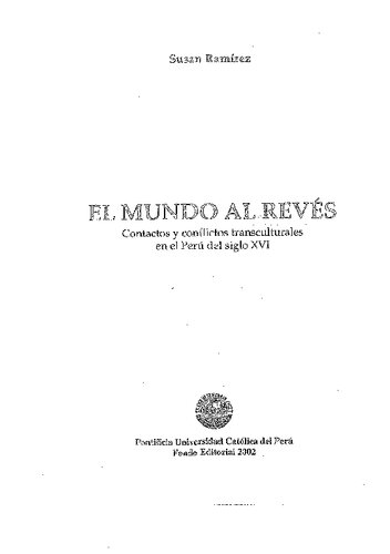 El mundo al revés. Contactos y conflictos transculturales en el Perú del siglo XVI